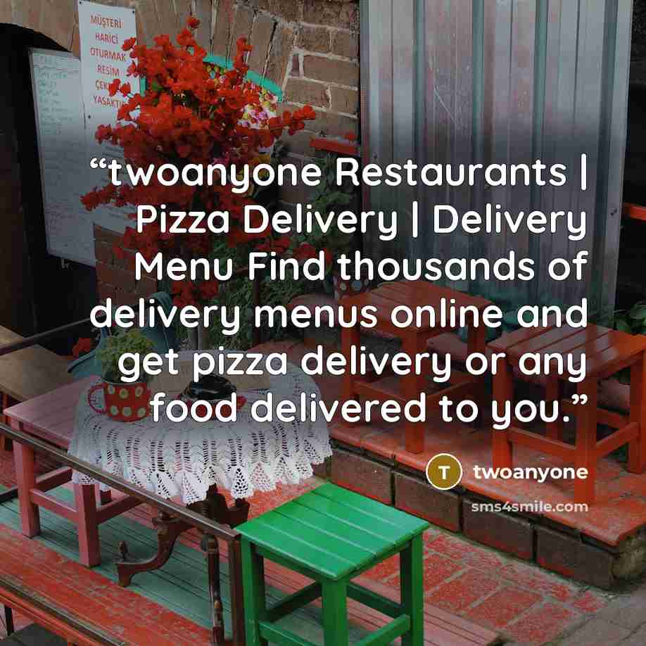 “twoanyone Restaurants | Pizza Delivery | Delivery Menu Find thousands of delivery menus online and get pizza delivery or any food delivered to you.” quote by twoanyone