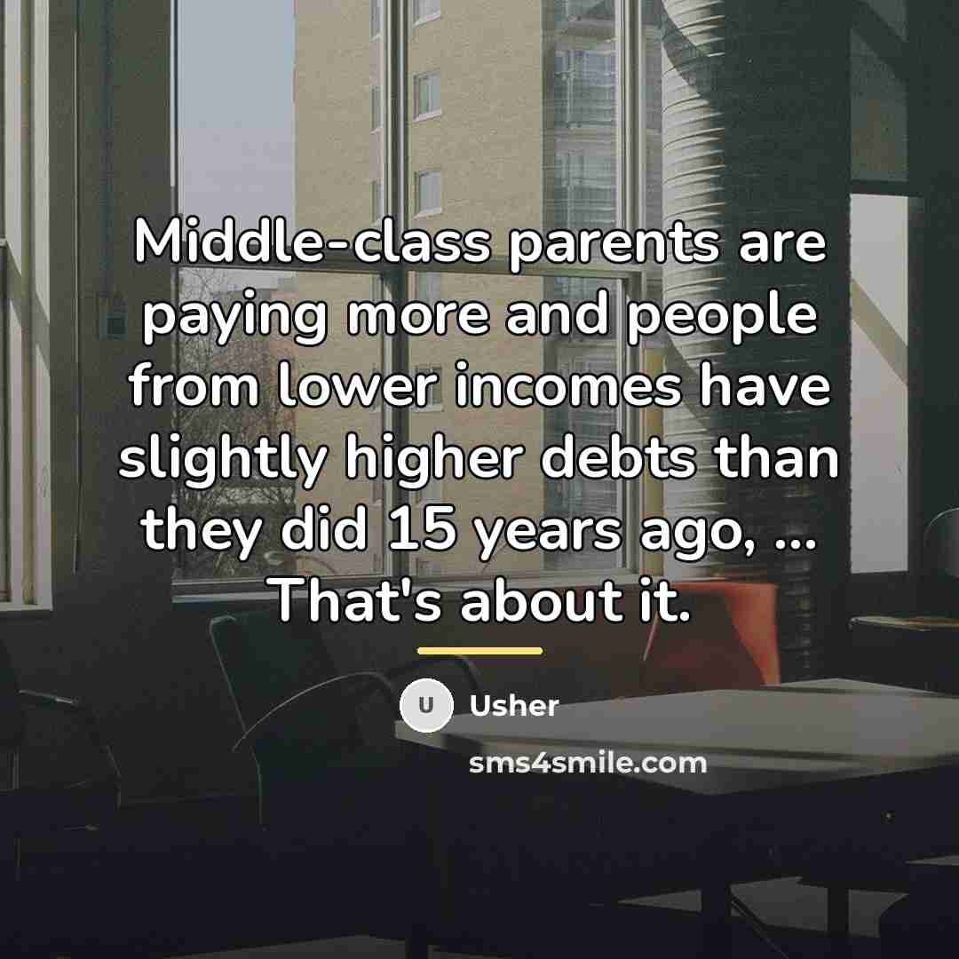 “Middle-class parents are paying more and people from lower incomes…” quote by Usher