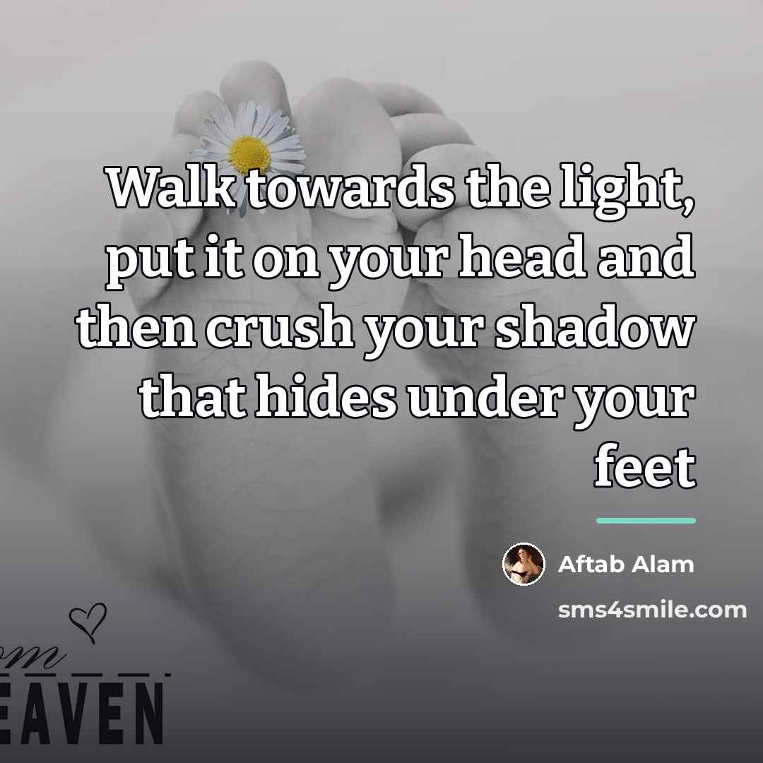 “Walk towards the light, put it on your head and…” quote by Aftab Alam