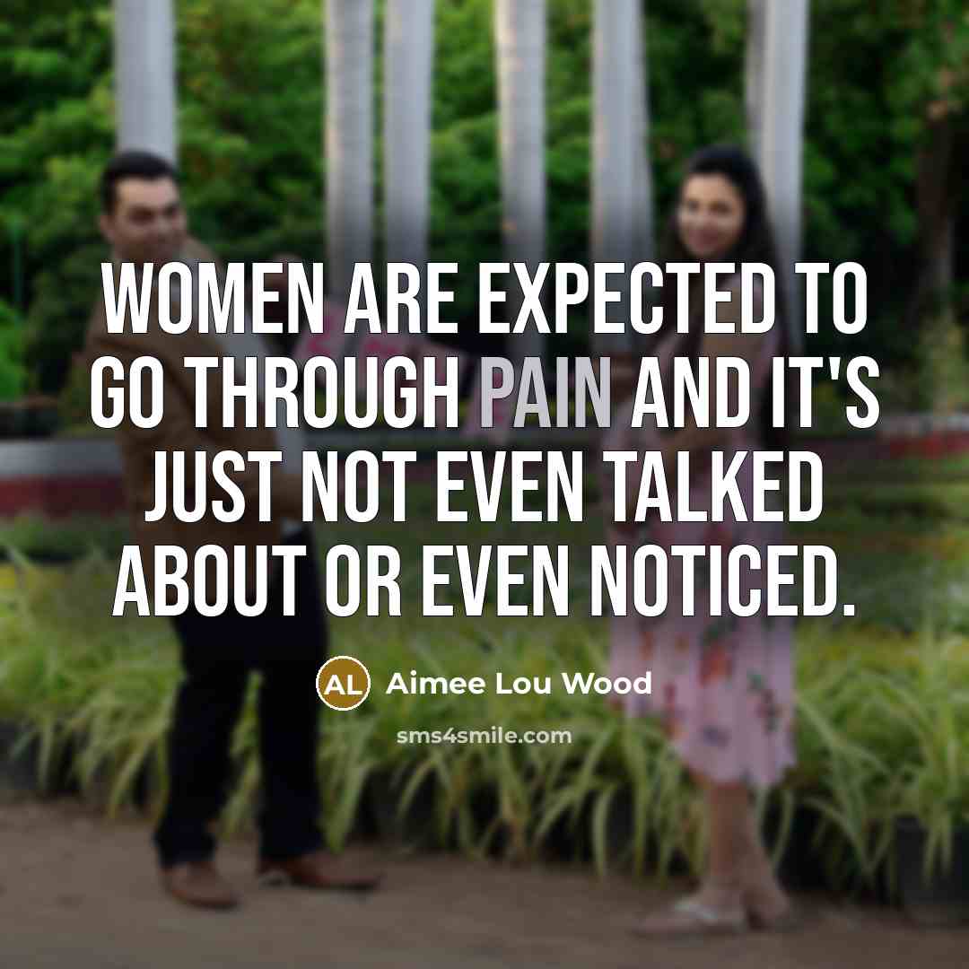 “Women are expected to go through pain and it's just…” quote by Aimee Lou Wood