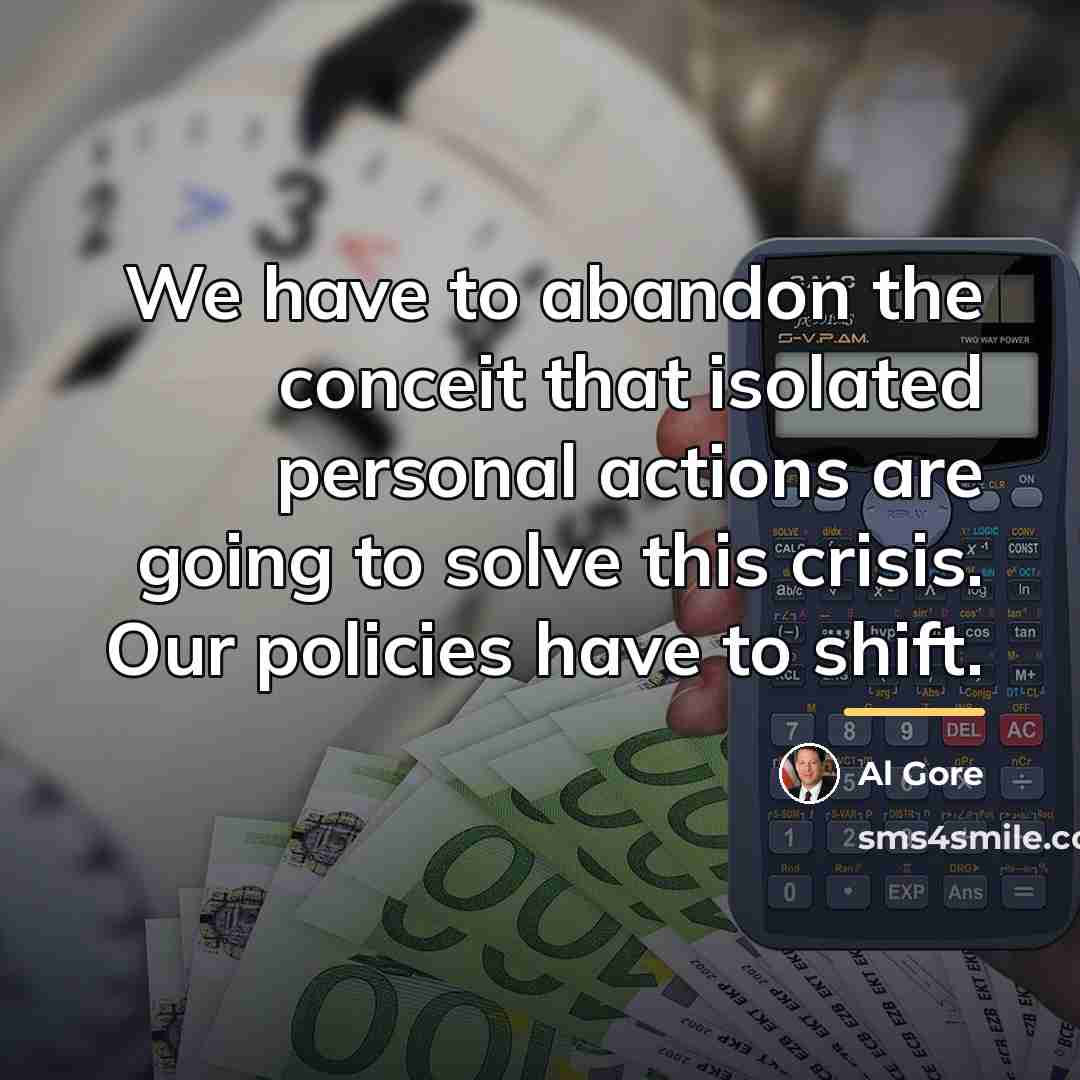 “We have to abandon the conceit that isolated personal actions…” quote by Al Gore