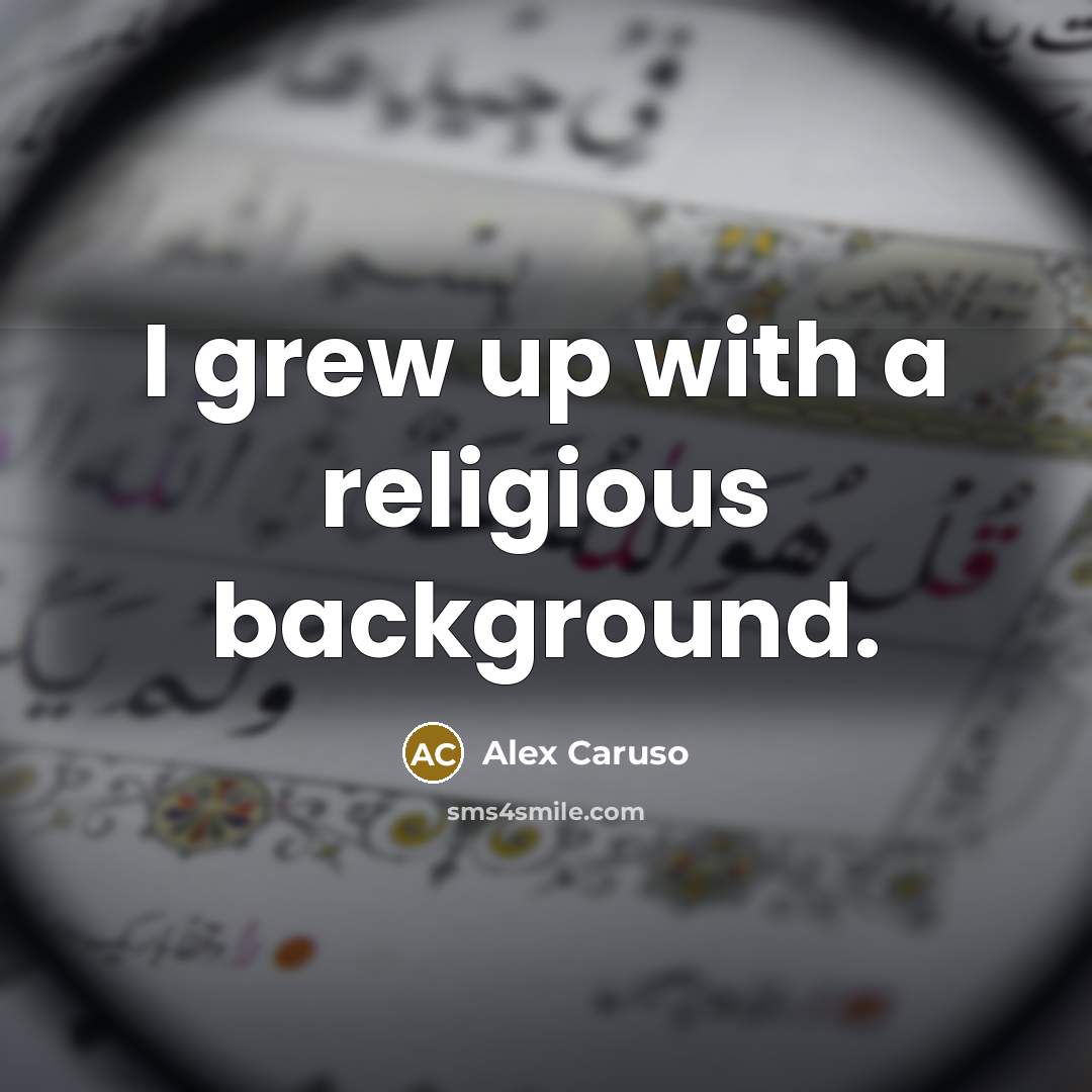 “I grew up with a religious background.…” quote by Alex Caruso