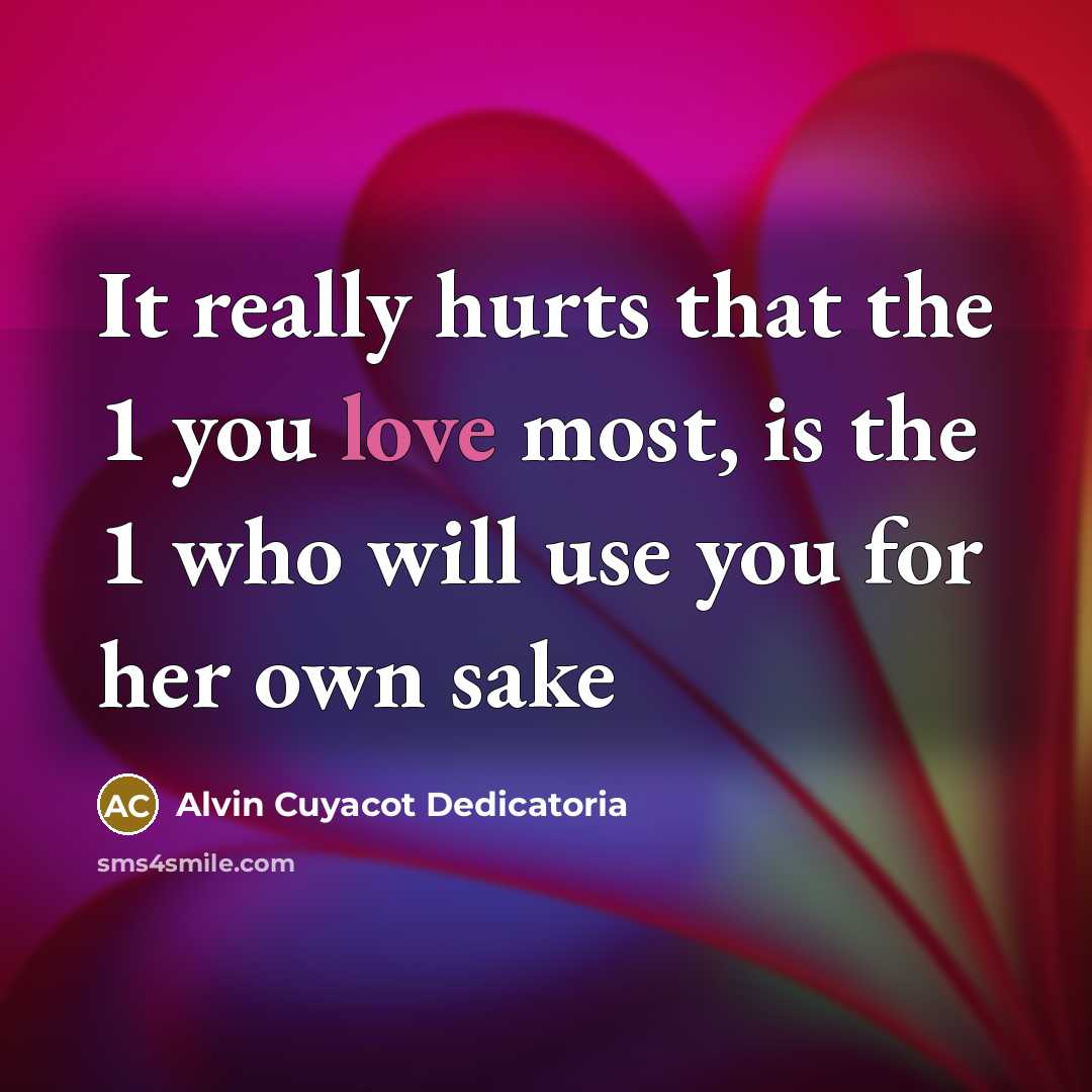 “It really hurts that the 1 you love most, is…” quote by Alvin Cuyacot Dedicatoria