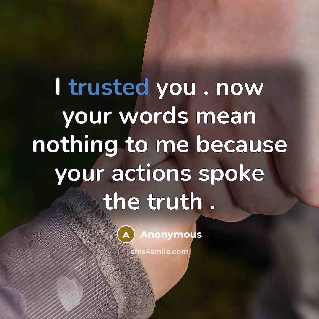 “I trusted you . now your words mean nothing to…” quote by Anonymous