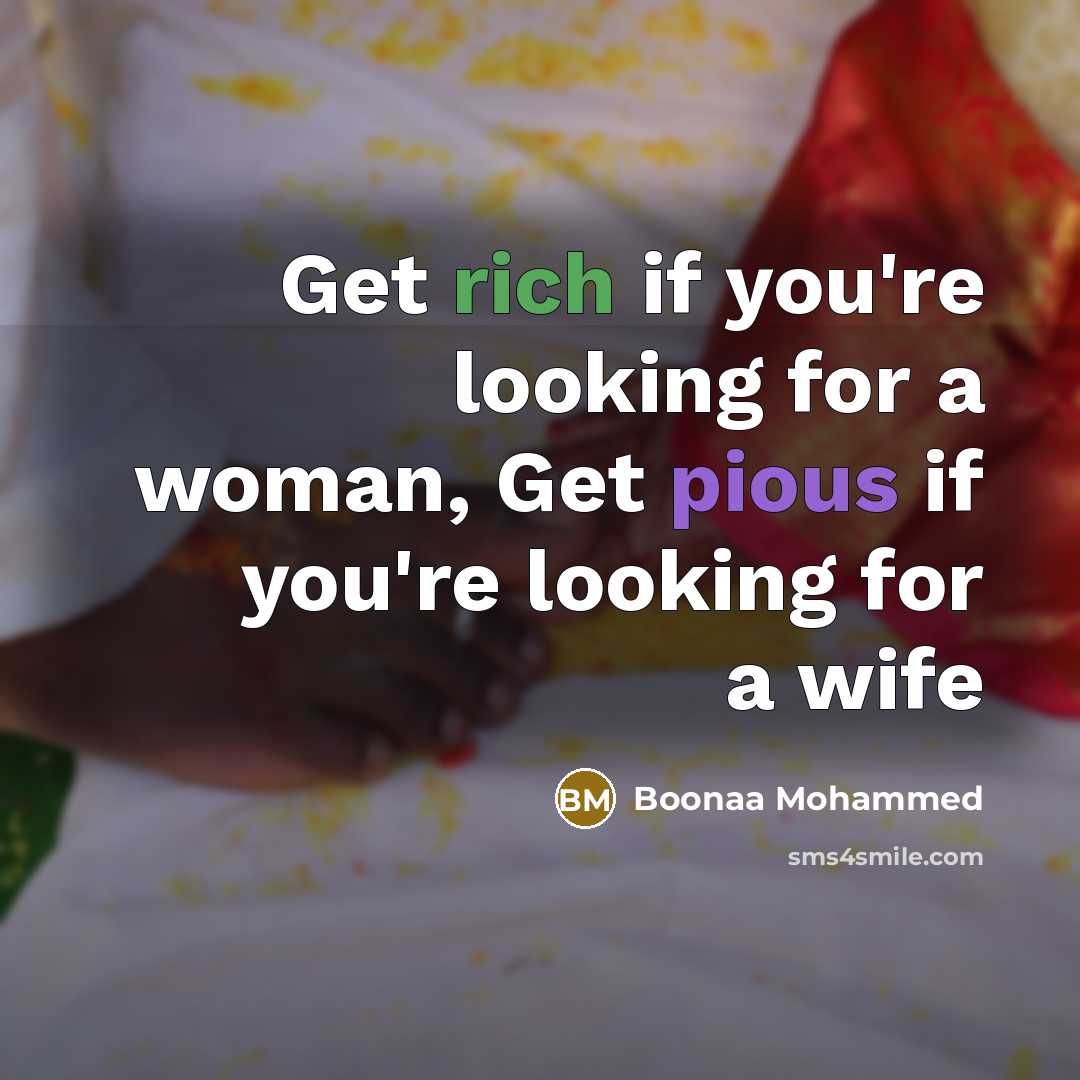 “Get rich if you're looking for a woman, Get pious…” quote by Boonaa Mohammed