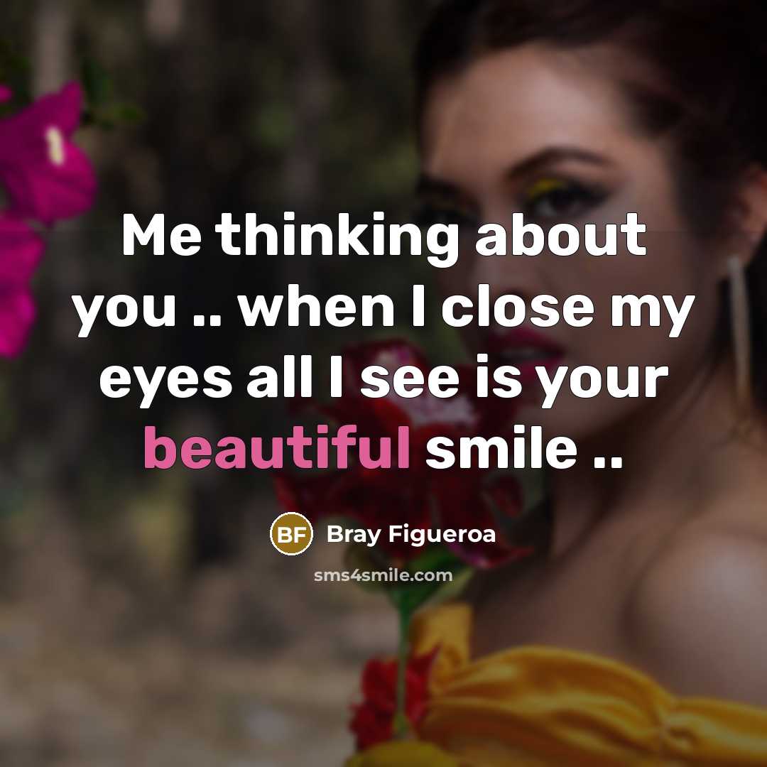 “Me thinking about you .. when I close my eyes…” quote by Bray Figueroa