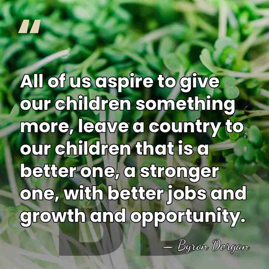 All of us aspire to give our children something more, leave a&hellip; - Byron Dorgan