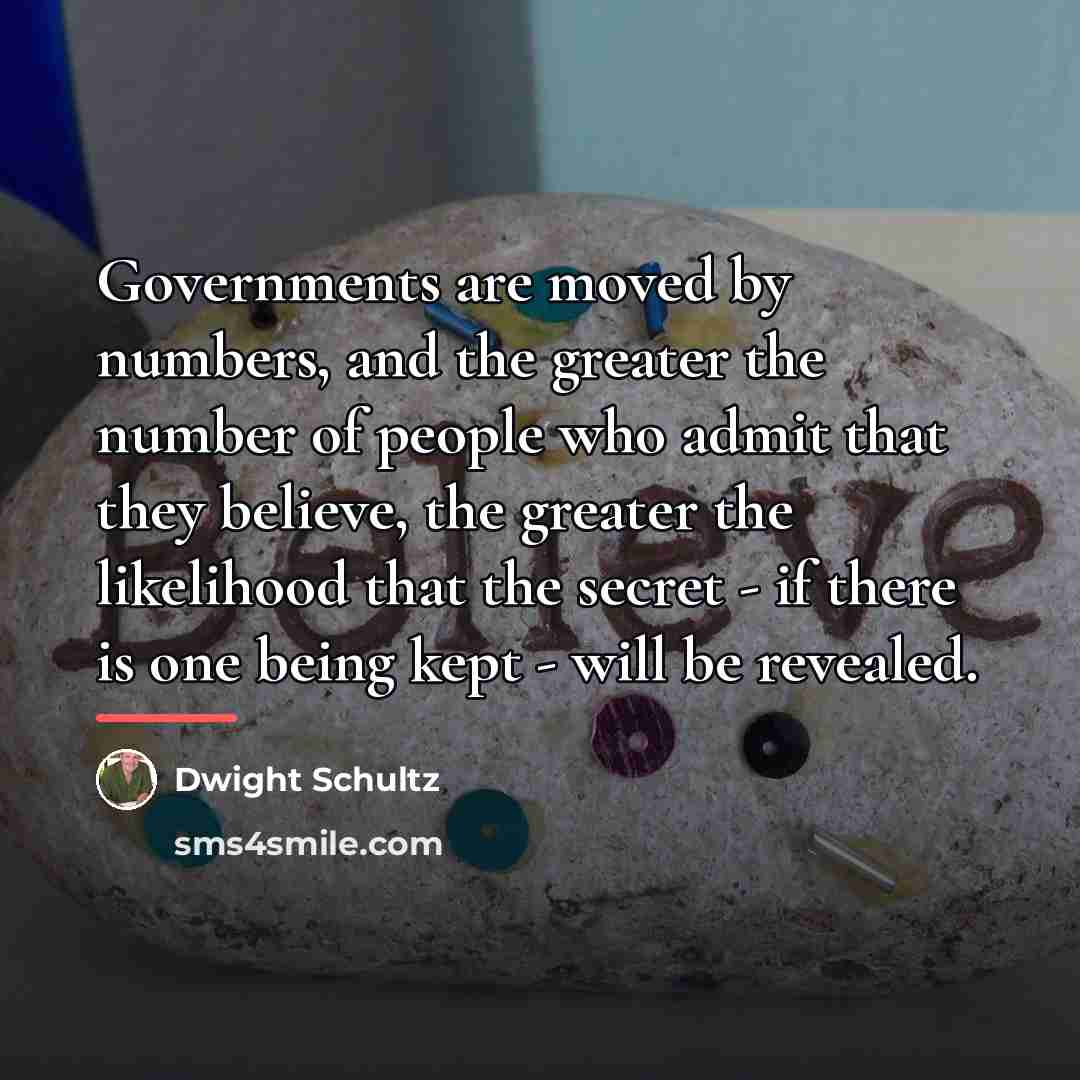 “Governments are moved by numbers, and the greater the number…” quote by Dwight Schultz