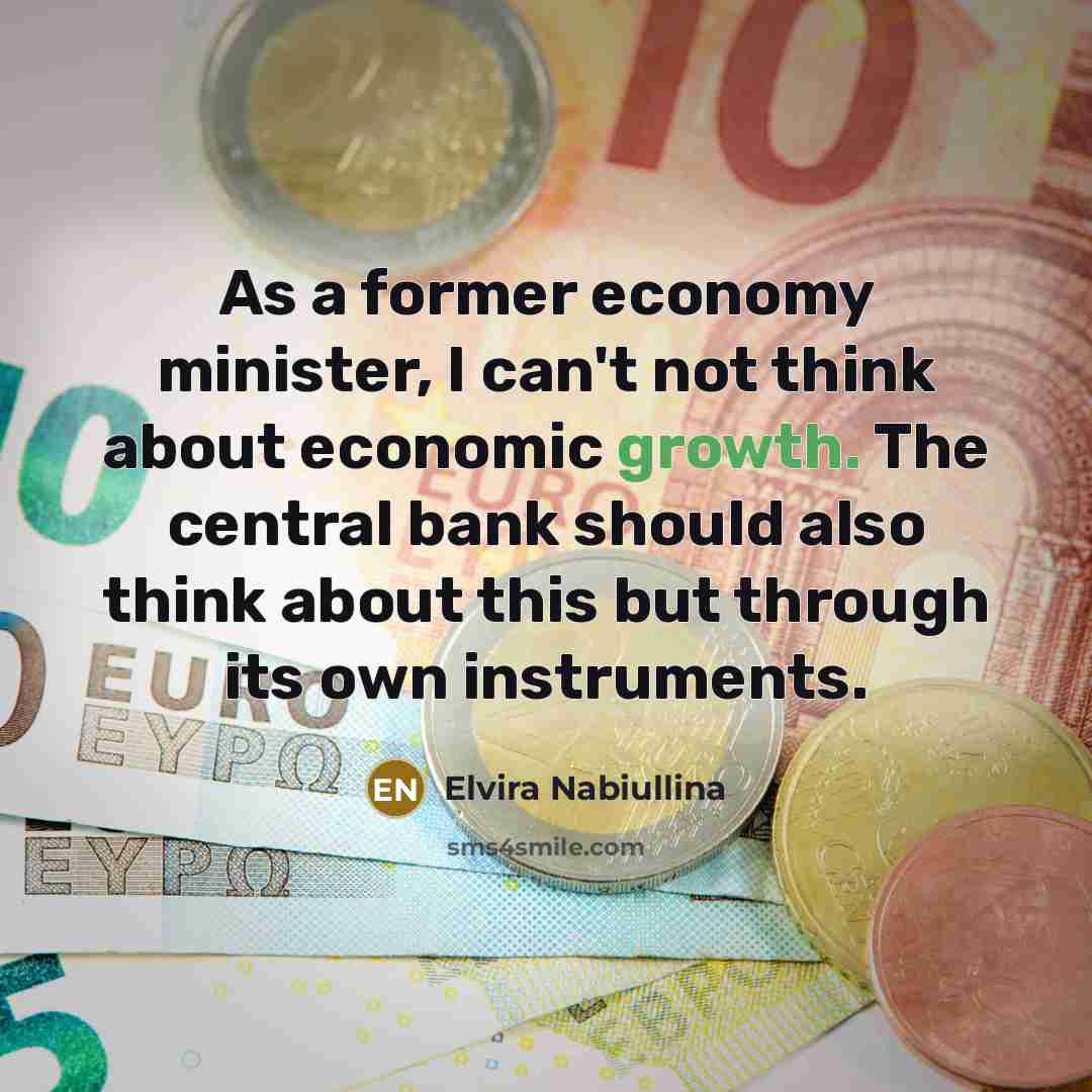 “As a former economy minister, I can't not think about…” quote by Elvira Nabiullina