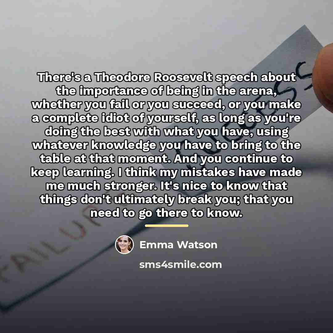 “There's a Theodore Roosevelt speech about the importance of being…” quote by Emma Watson