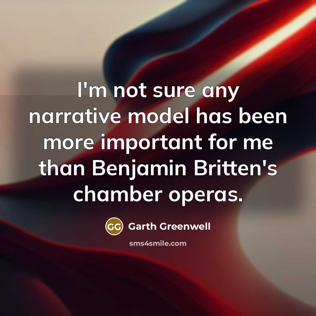 “I'm not sure any narrative model has been more important…” quote by Garth Greenwell