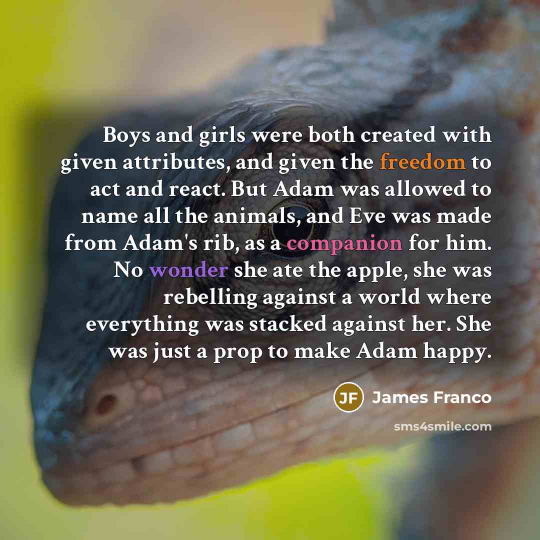 “Boys and girls were both created with given attributes, and…” quote by James Franco