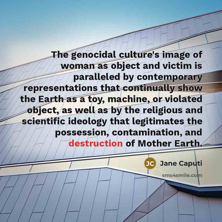 “The genocidal culture's image of woman as object and victim…” quote by Jane Caputi