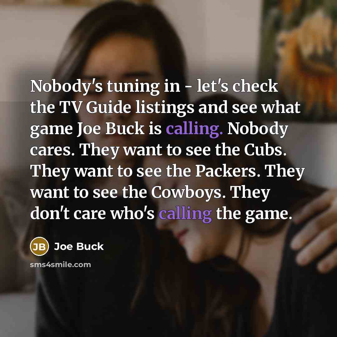“Nobody's tuning in - let's check the TV Guide listings…” quote by Joe Buck