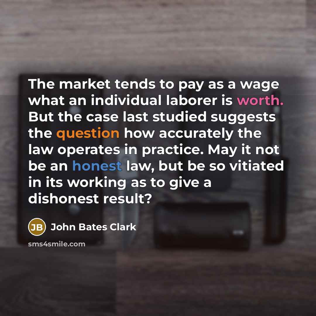“The market tends to pay as a wage what an…” quote by John Bates Clark