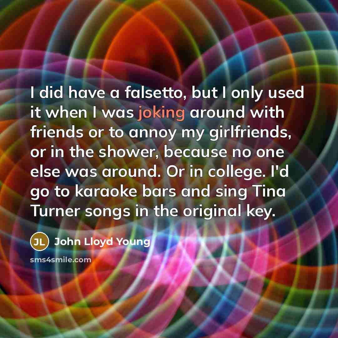 “I did have a falsetto, but I only used it…” quote by John Lloyd Young