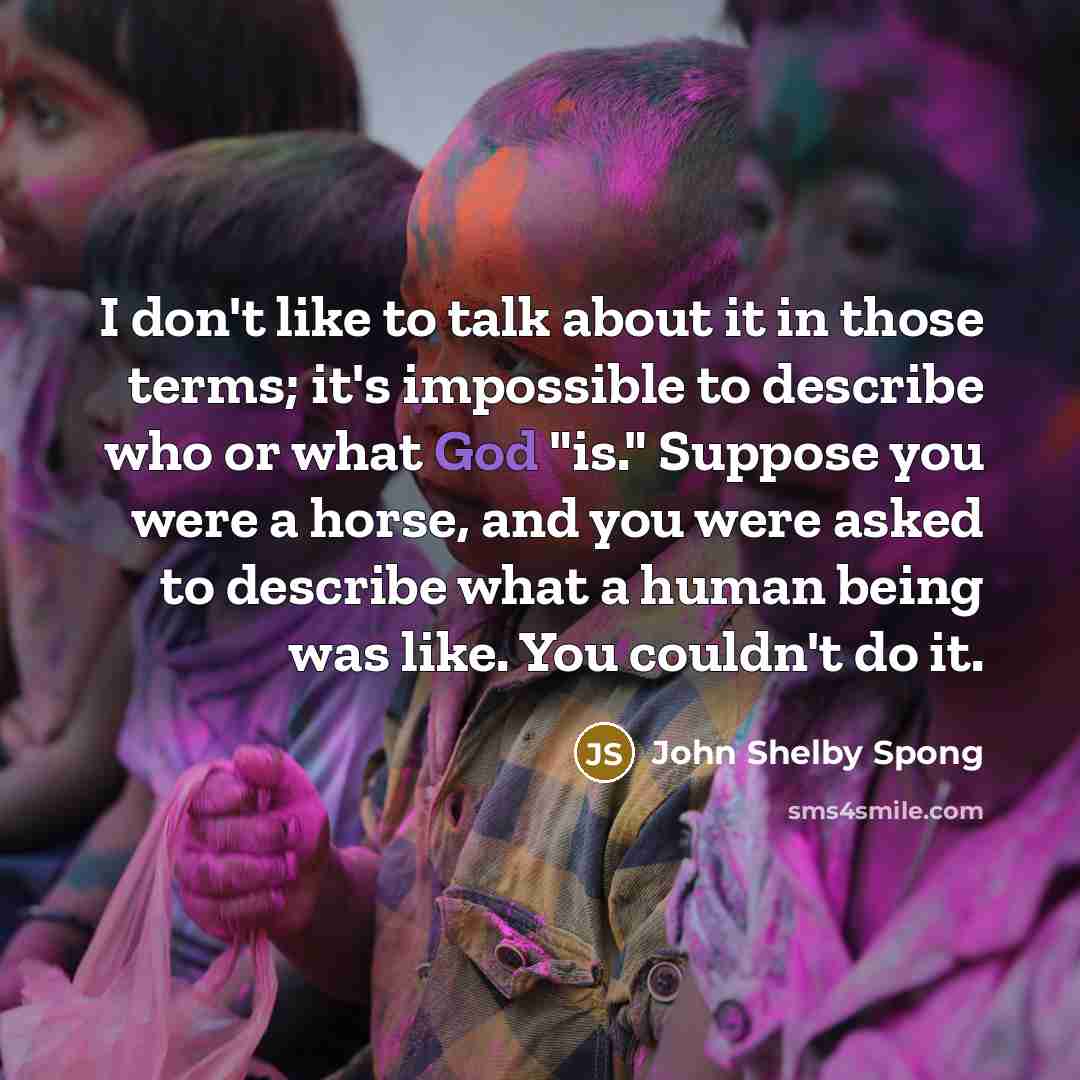 “I don't like to talk about it in those terms;…” quote by John Shelby Spong