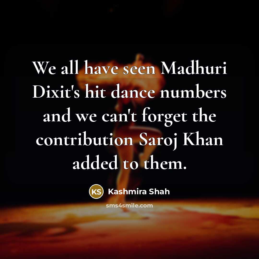 “We all have seen Madhuri Dixit's hit dance numbers and…” quote by Kashmira Shah