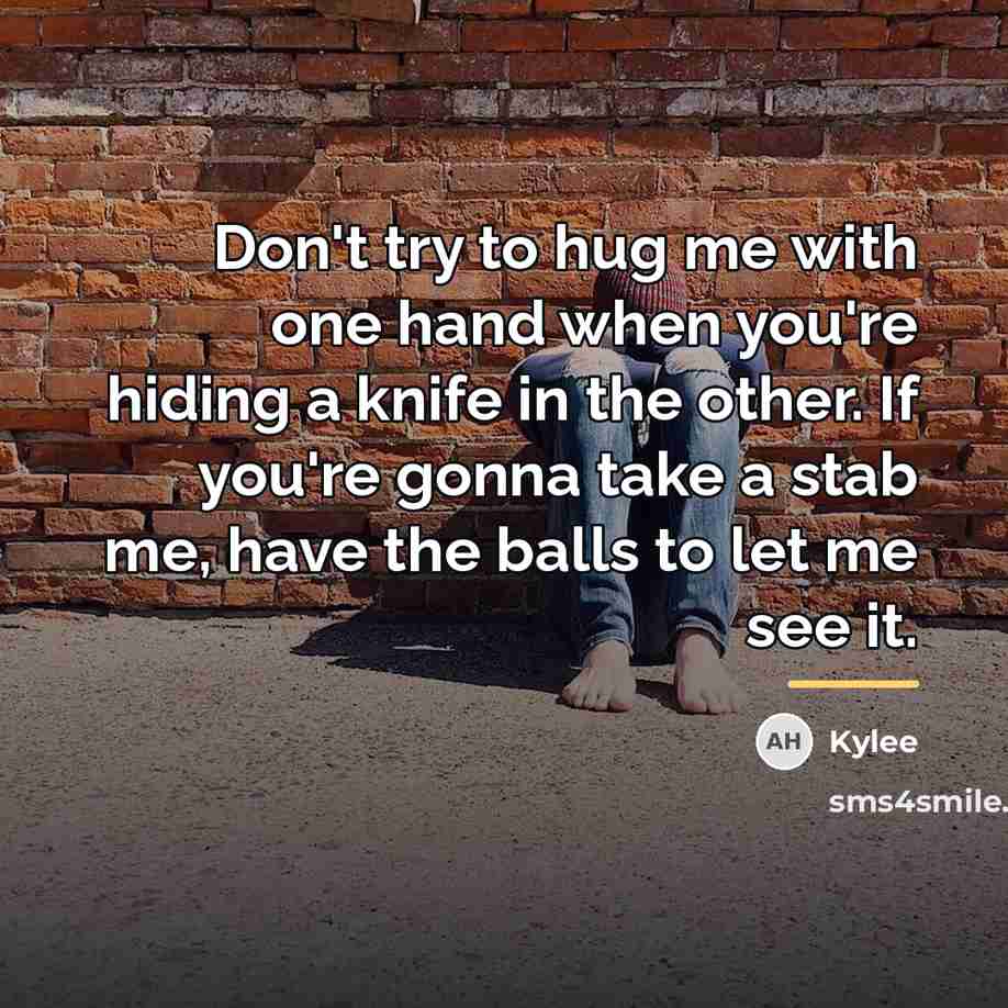 “Don't try to hug me with one hand when you're…” quote by Kylee