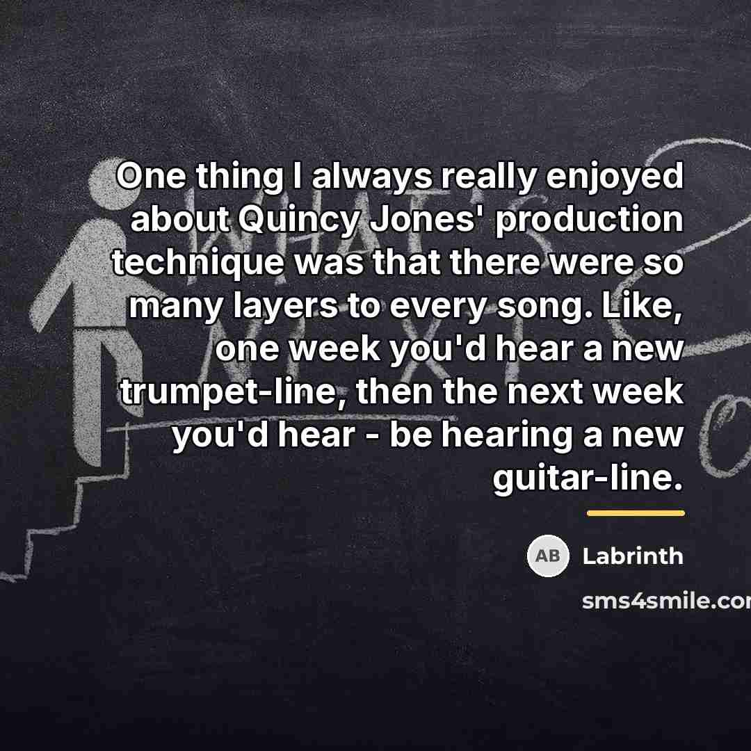 “One thing I always really enjoyed about Quincy Jones' production…” quote by Labrinth