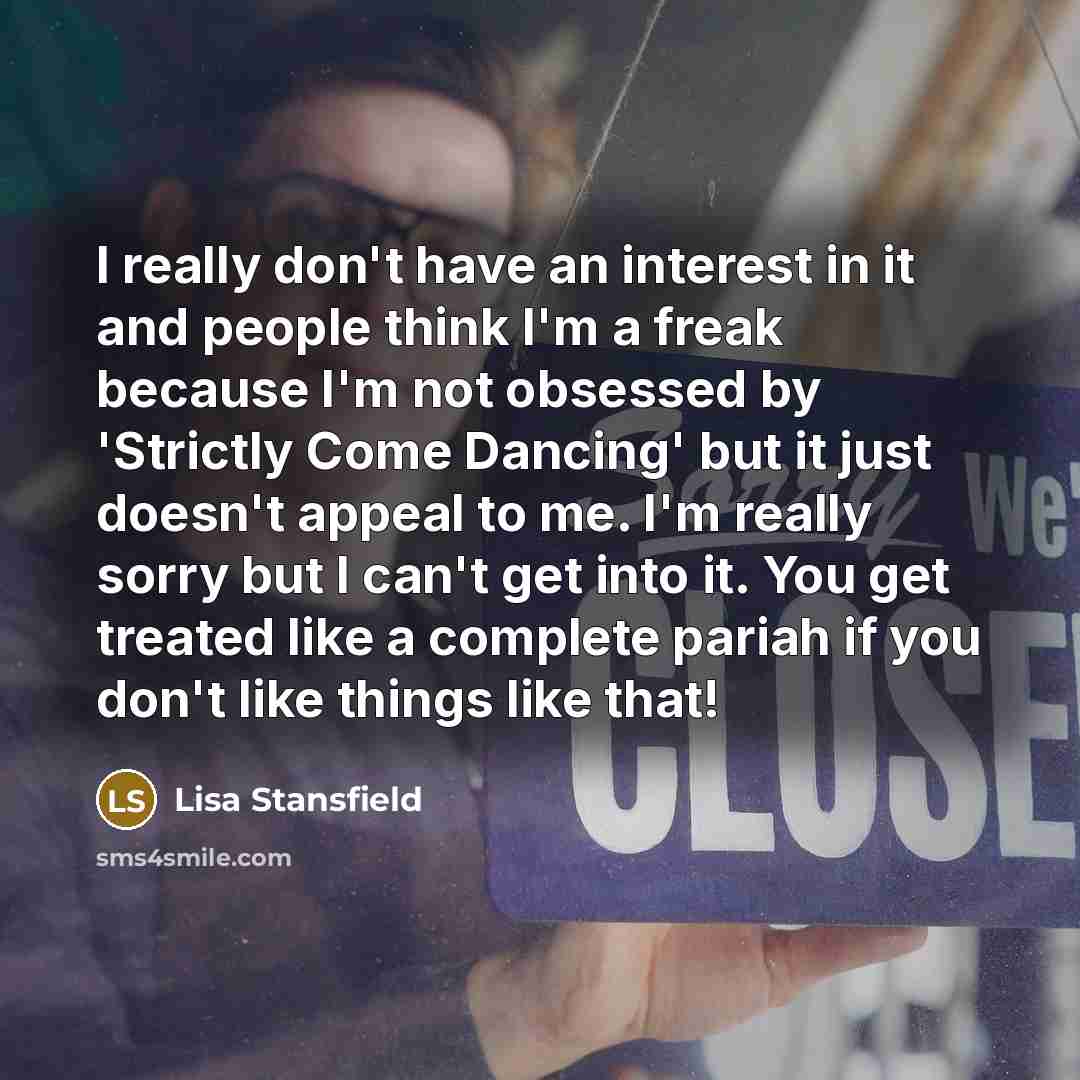 “I really don't have an interest in it and people…” quote by Lisa Stansfield