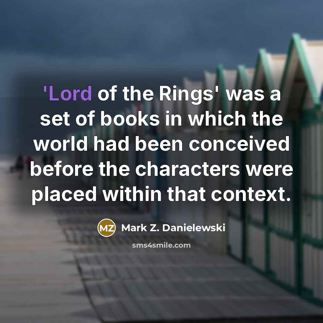 “'Lord of the Rings' was a set of books in…” quote by Mark Z. Danielewski
