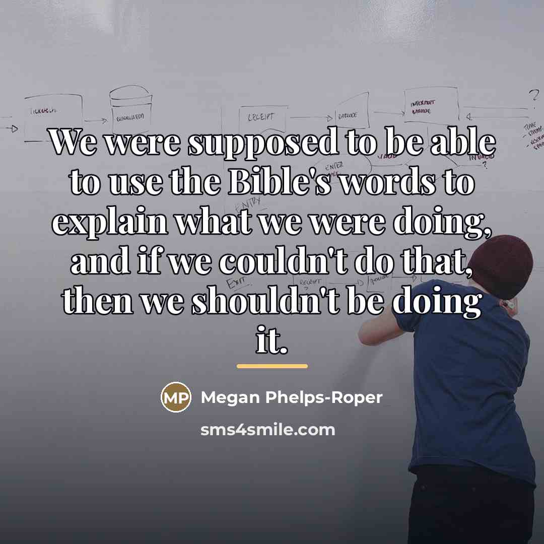 “We were supposed to be able to use the Bible's…” quote by Megan Phelps-Roper