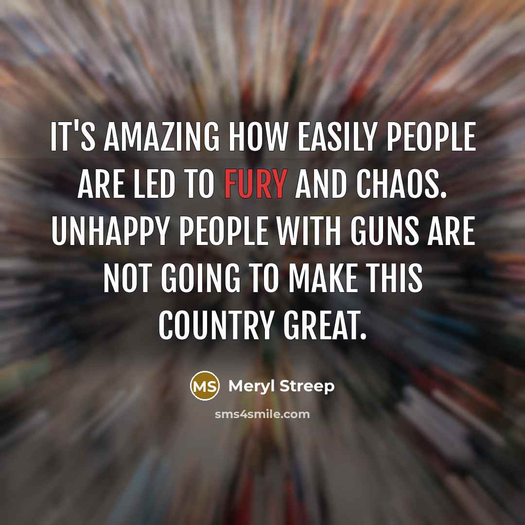 “It's amazing how easily people are led to fury and…” quote by Meryl Streep