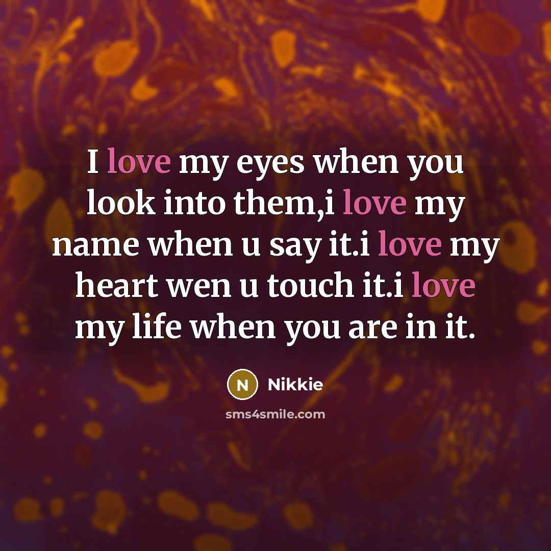 “I love my eyes when you look into them,i love…” quote by Nikkie