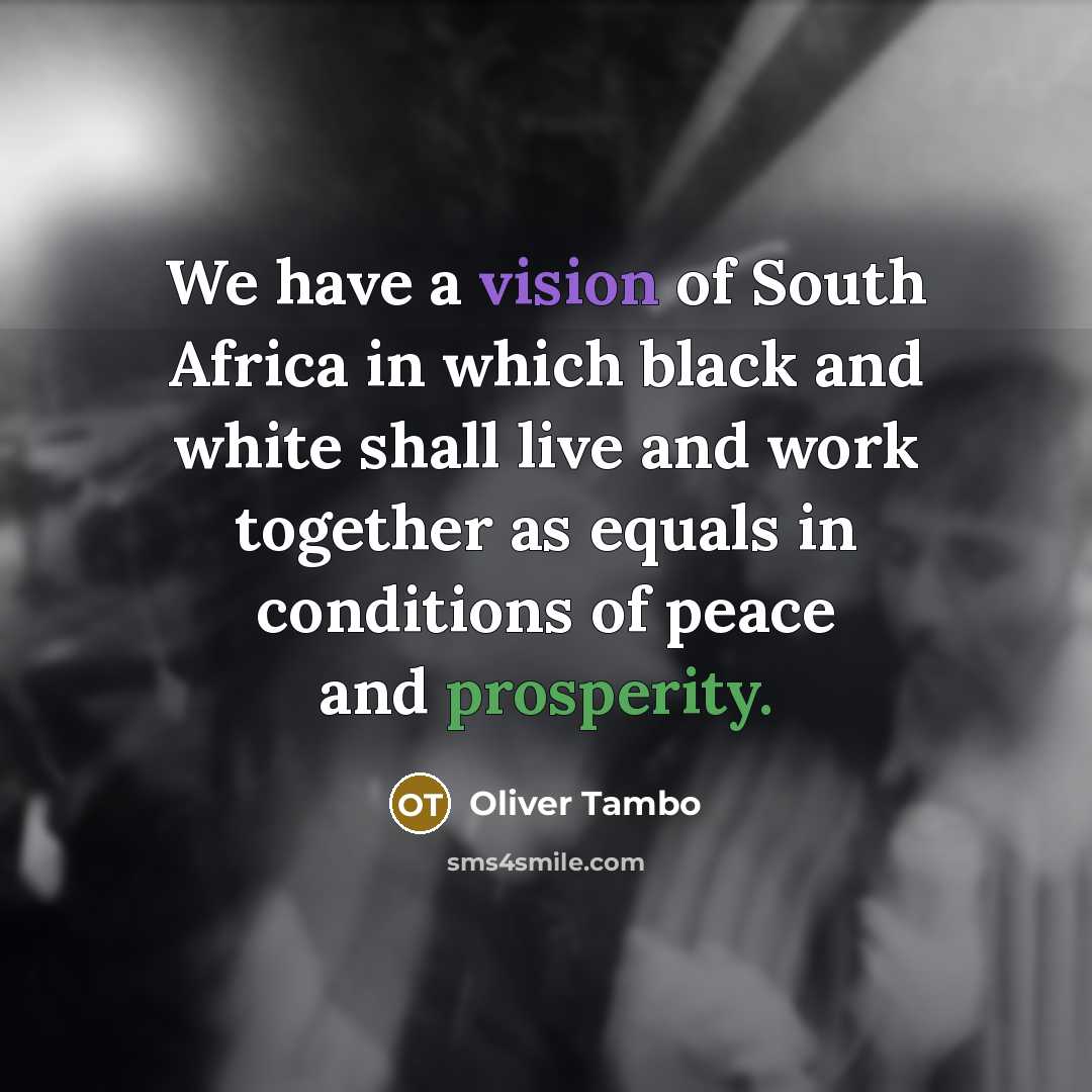 “We have a vision of South Africa in which black…” quote by Oliver Tambo
