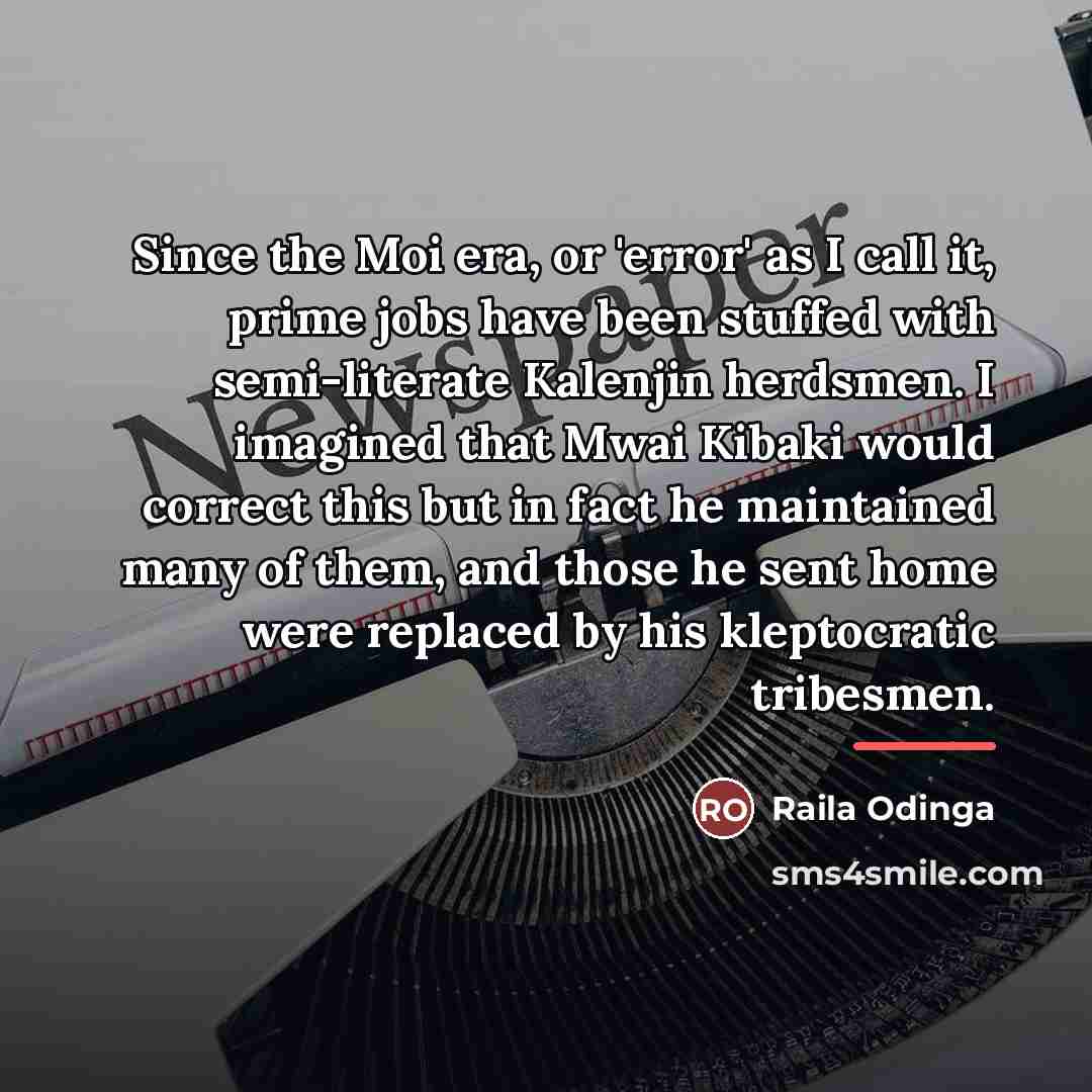 “Since the Moi era, or 'error' as I call it,…” quote by Raila Odinga