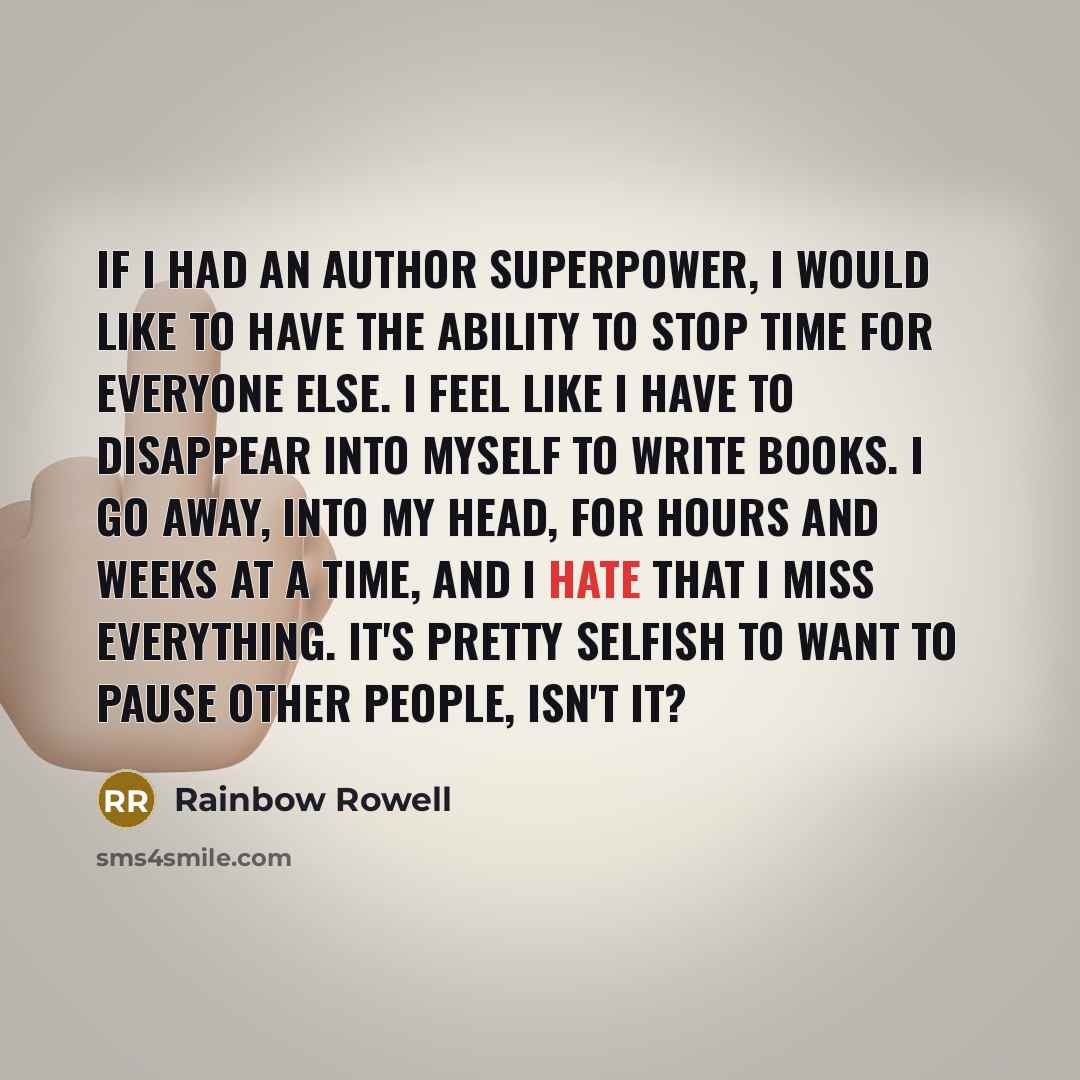 “If I had an author superpower, I would like to…” quote by Rainbow Rowell