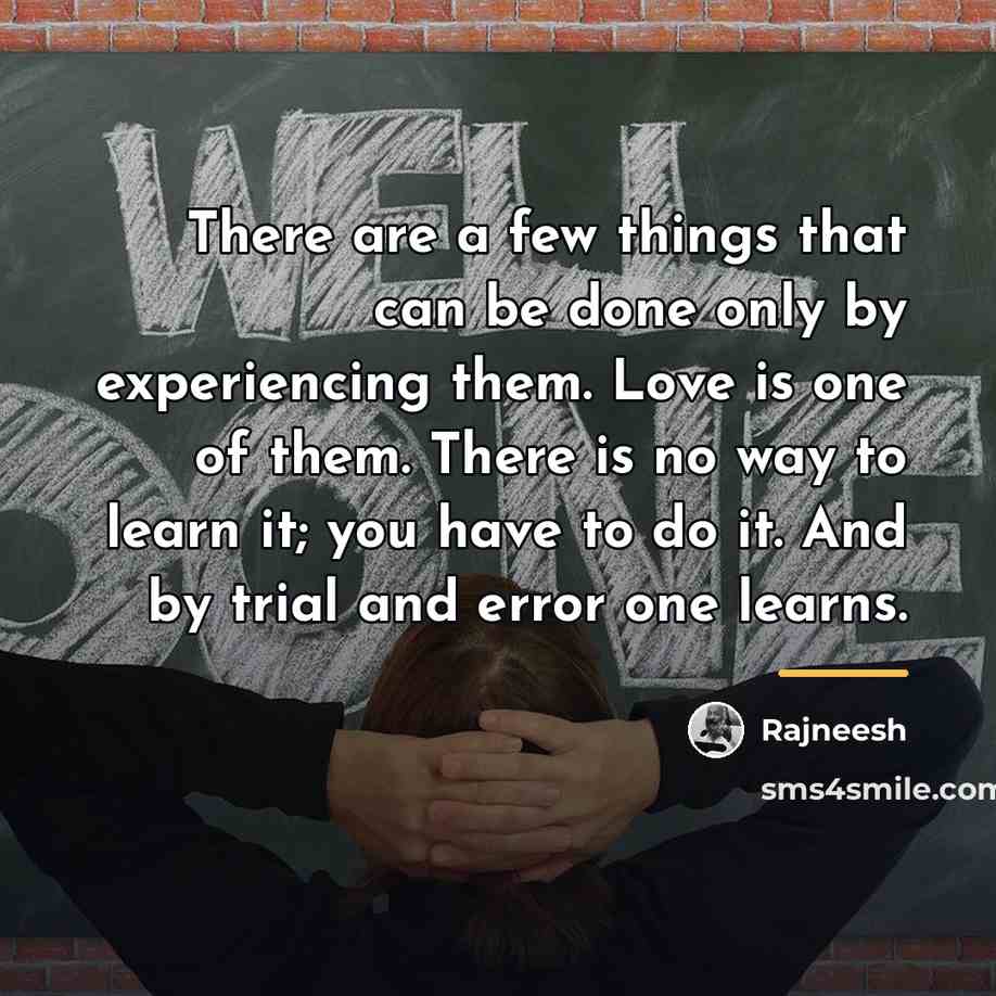 “There are a few things that can be done only…” quote by Rajneesh