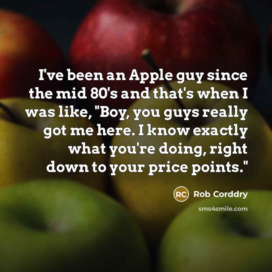 “I've been an Apple guy since the mid 80's and…” quote by Rob Corddry