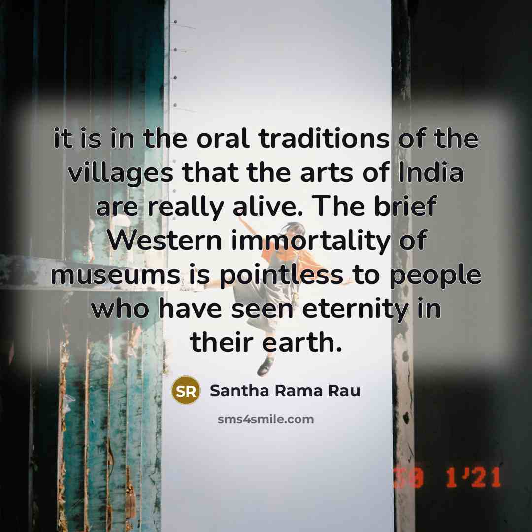 “it is in the oral traditions of the villages that…” quote by Santha Rama Rau