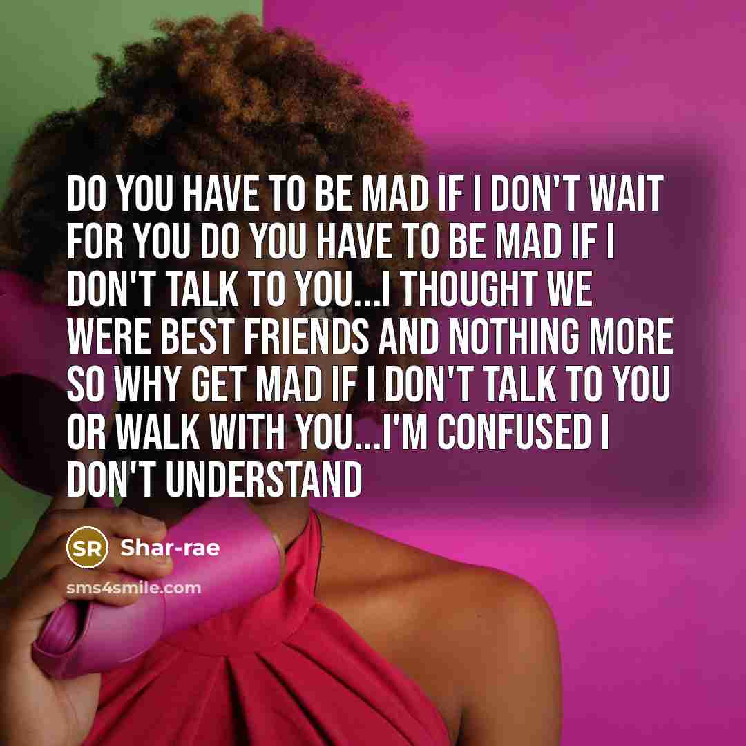 “Do you have to be mad if I don't wait…” quote by Shar-rae