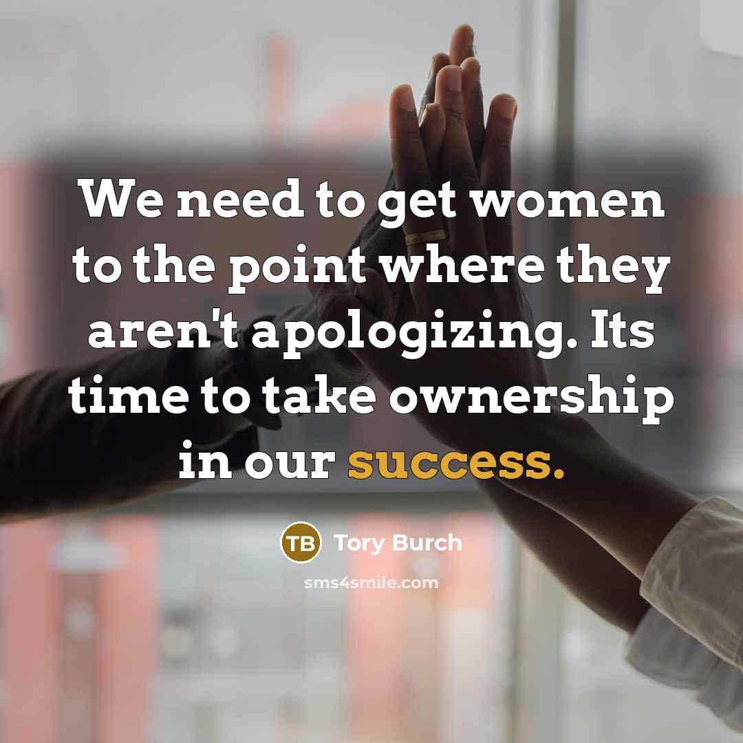 “We need to get women to the point where they…” quote by Tory Burch