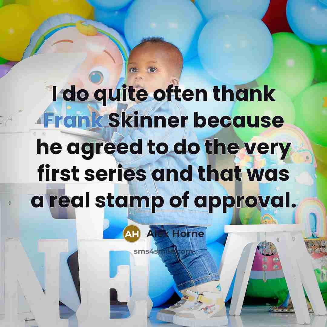 “I do quite often thank Frank Skinner because he agreed…” quote by Alex Horne