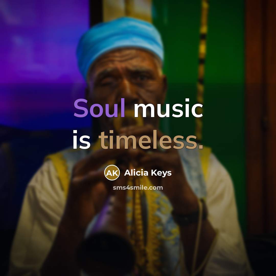 “Soul music is timeless.…” quote by Alicia Keys