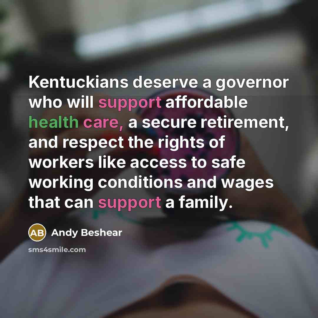 “Kentuckians deserve a governor who will support affordable health care,…” quote by Andy Beshear