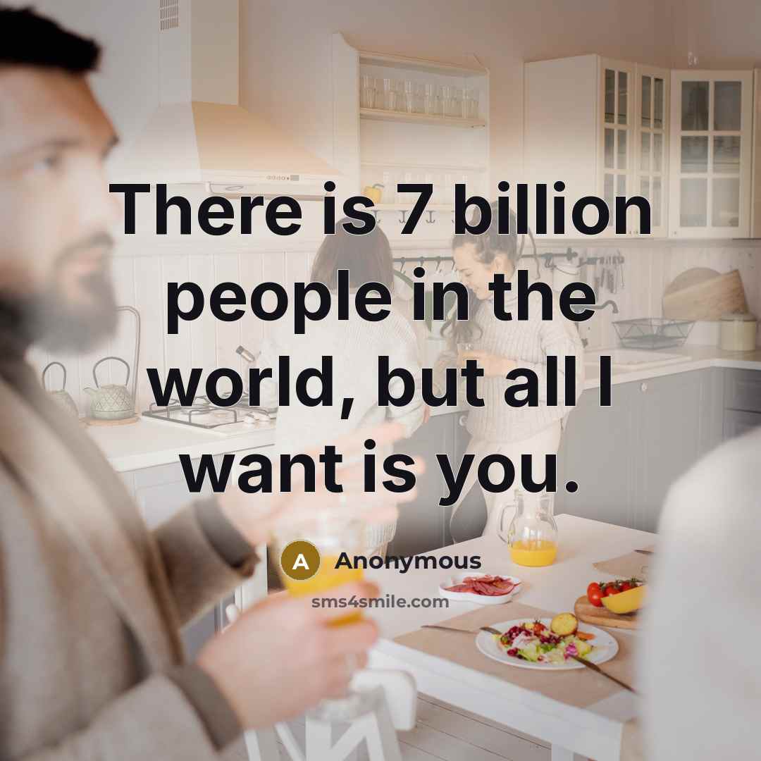 “There is 7 billion people in the world, but all…” quote by Anonymous