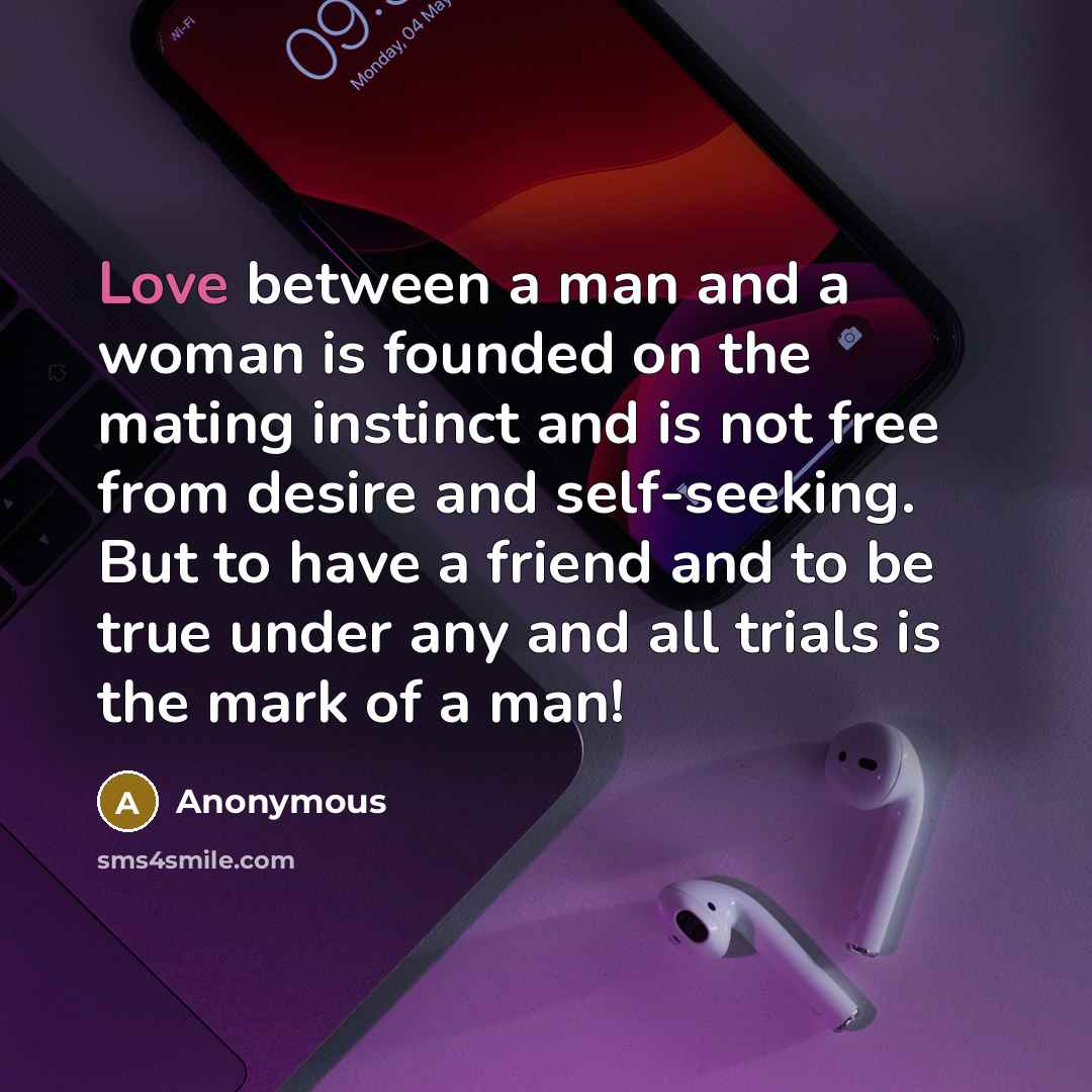 “Love between a man and a woman is founded on…” quote by Anonymous