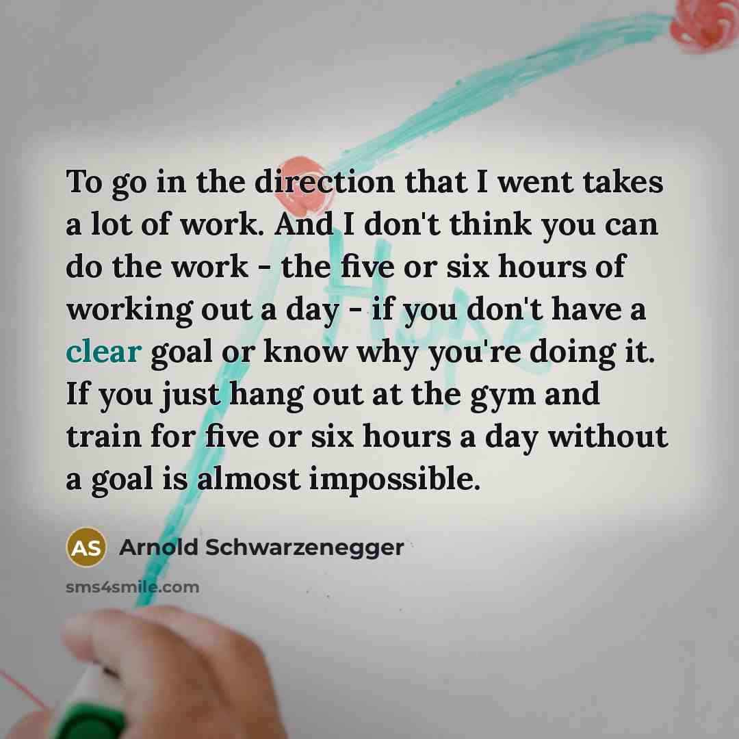 “To go in the direction that I went takes a…” quote by Arnold Schwarzenegger