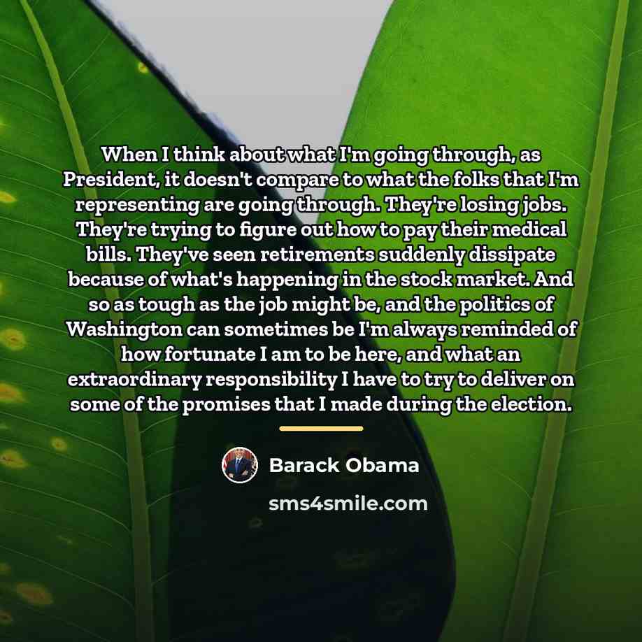 “When I think about what I'm going through, as President,…” quote by Barack Obama