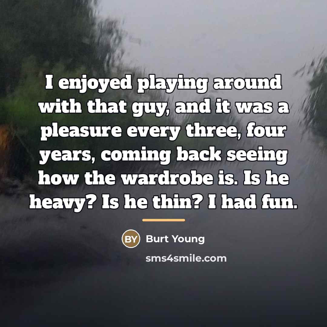 “I enjoyed playing around with that guy, and it was…” quote by Burt Young