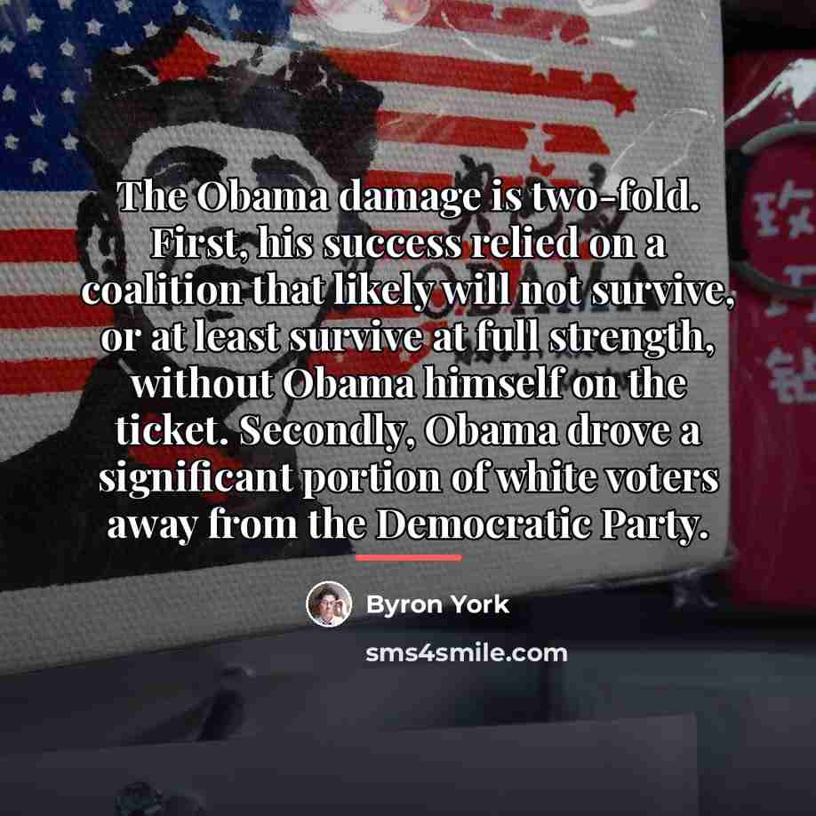 “The Obama damage is two-fold. First, his success relied on…” quote by Byron York