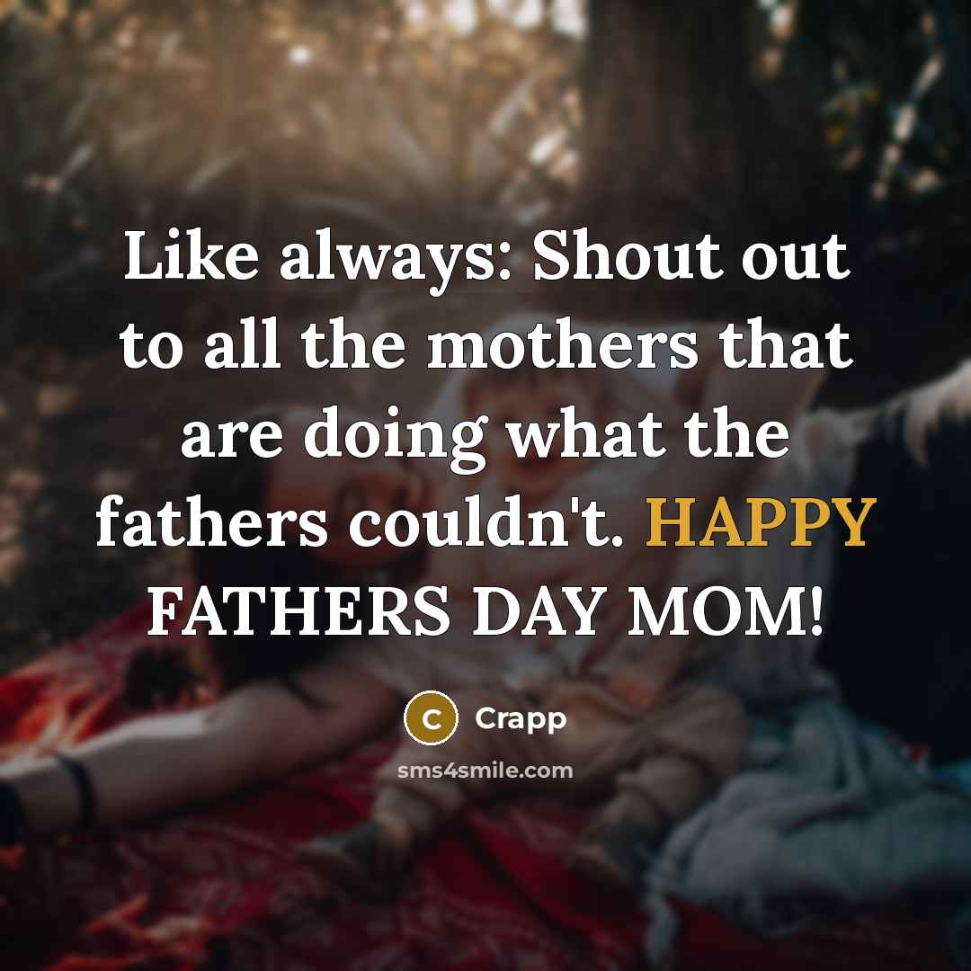 “Like always: Shout out to all the mothers that are…” quote by Crapp
