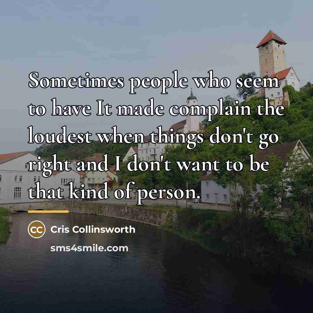 “Sometimes people who seem to have It made complain the…” quote by Cris Collinsworth