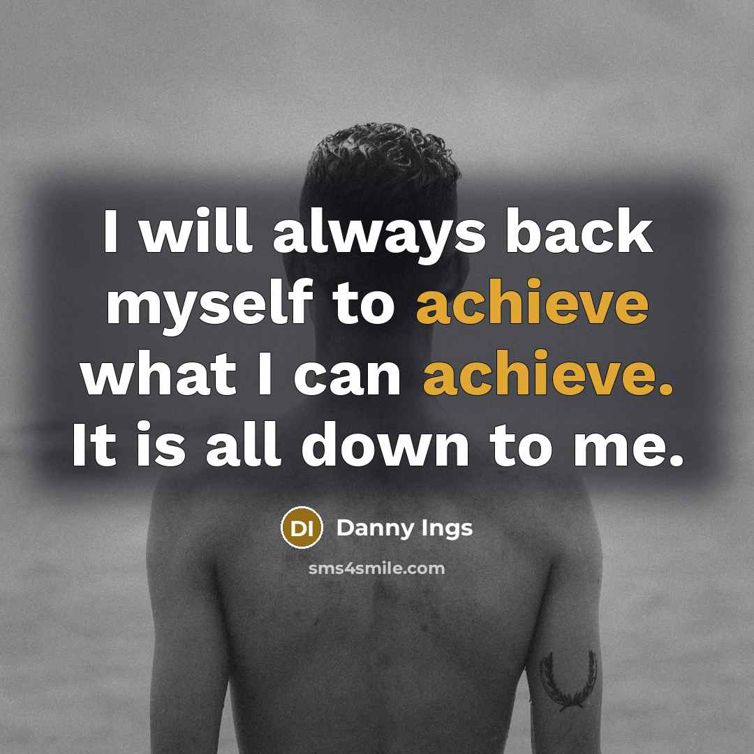 “I will always back myself to achieve what I can…” quote by Danny Ings