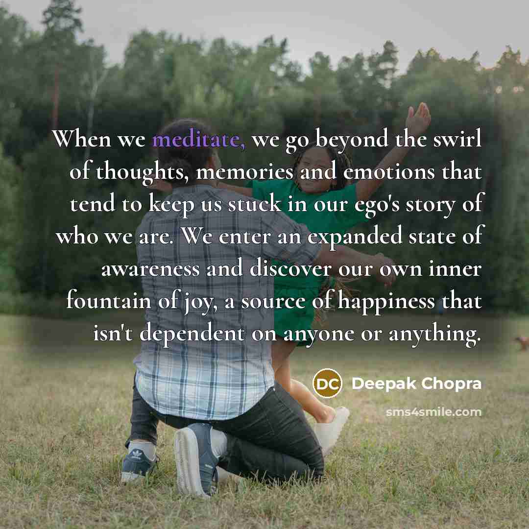 “When we meditate, we go beyond the swirl of thoughts,…” quote by Deepak Chopra